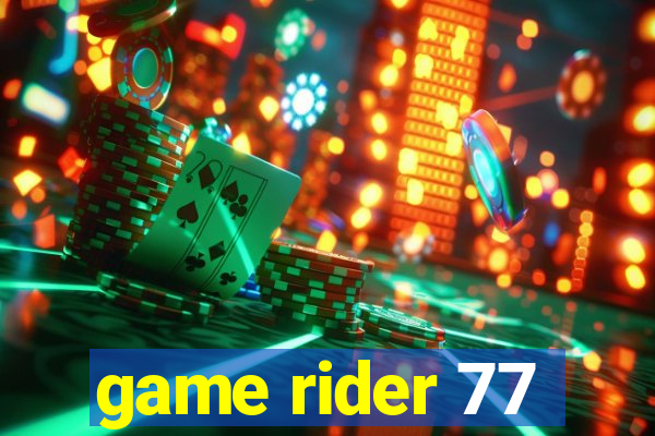 game rider 77